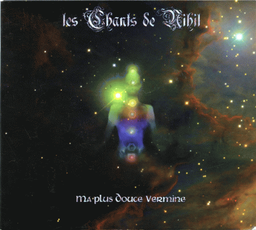 Les Chants De Nihil : Ma Plus Douce Vermine